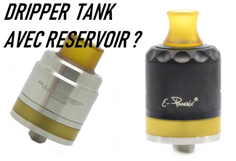 Dripper Tank Rta avec réservoir ?